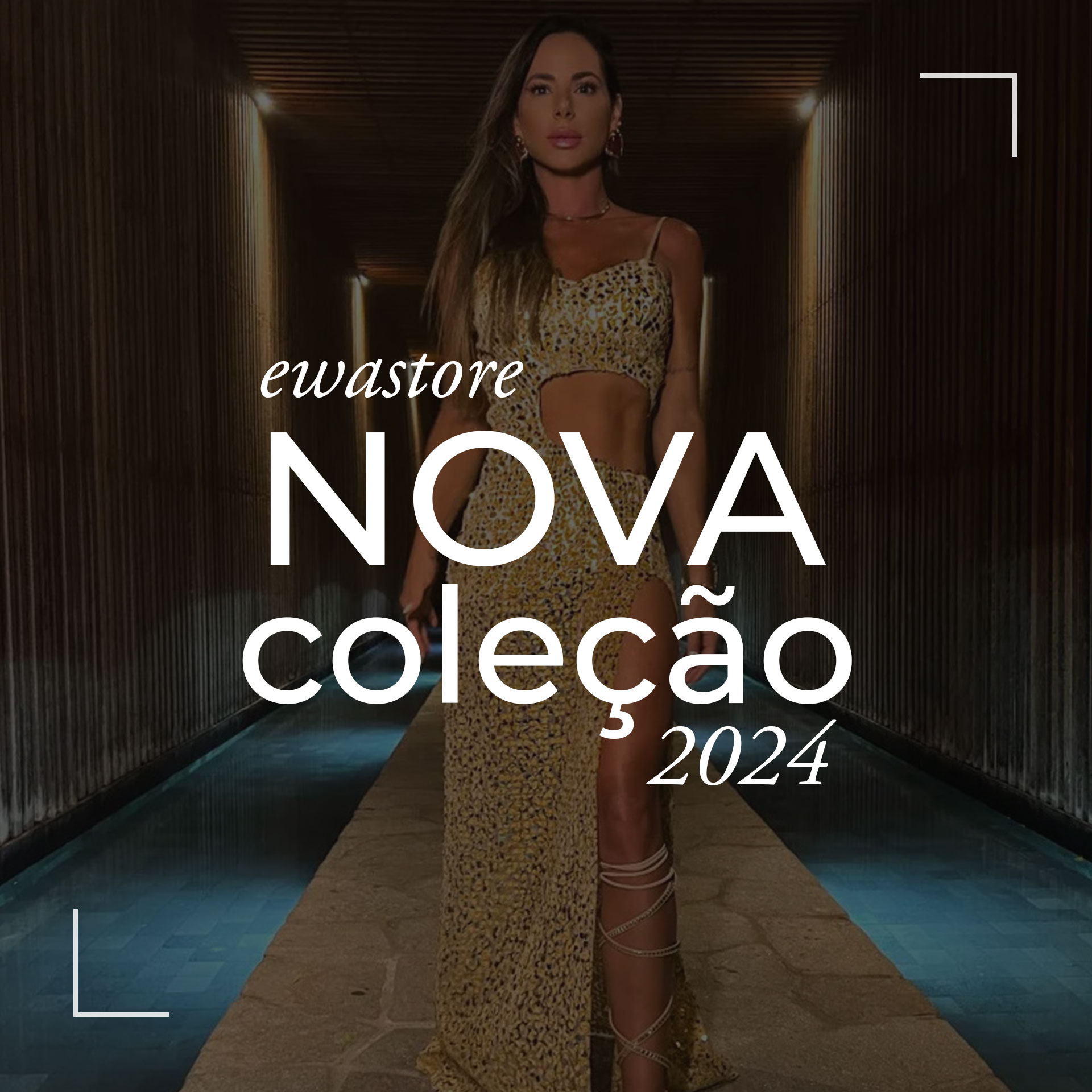 Desperte a sua essência fashion com a Ewa Store na aguardada chegada da nova coleção 2024! ✨